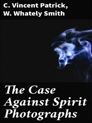 cover image of The Case Against Spirit Photographs